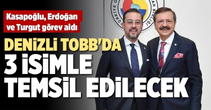 DENİZLİ TOBB'DA 3 İSİMLE TEMSİL EDİLECEK
