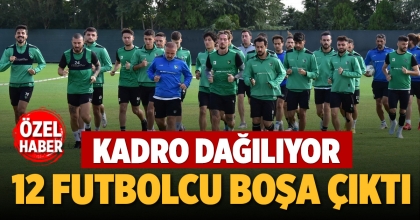 12 FUTBOLCU BOŞA ÇIKTI