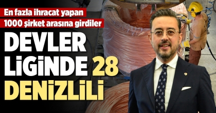 DEVLER LİGİNDE 28 DENİZLİLİ