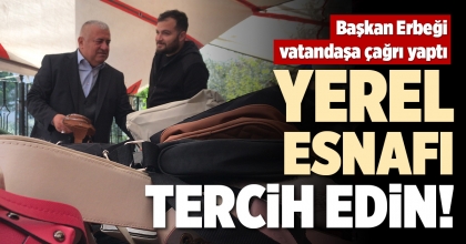 YEREL ESNAFI TERCİH EDİN!