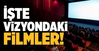 İŞTE VİZYONDAKİ FİLMLER!
