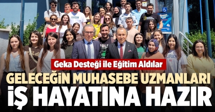 GELECEĞİN MUHASEBE UZMANLARI İŞ HAYATINA HAZIR