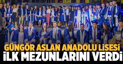 GÜNGÖR ASLAN ANADOLU LİSESİ İLK MEZUNLARINI VERDİ