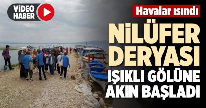 HAVALAR ISINDI, NİLÜFER DERYASI IŞIKLI GÖLÜNE AKIN BAŞLADI 