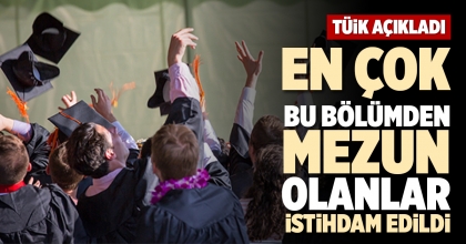EN ÇOK BU BÖLÜMDEN MEZUN OLANLAR İSTİHDAM EDİLDİ