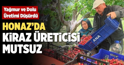 HONAZ’DA KİRAZ ÜRETİCİSİ MUTSUZ
