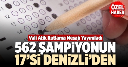 562 ŞAMPİYONUN 17’Sİ DENİZLİ’DEN