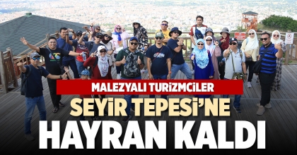 MALEZYALI TURİZMCİLER SEYİR TEPESİ’NE HAYRAN KALDI