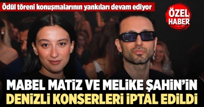 MABEL MATİZ VE MELİKE ŞAHİN’İN DENİZLİ KONSERLERİ İPTAL EDİLDİ