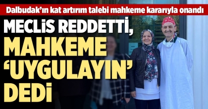 MECLİS REDDETTİ, MAHKEME ‘UYGULAYIN’ DEDİ
