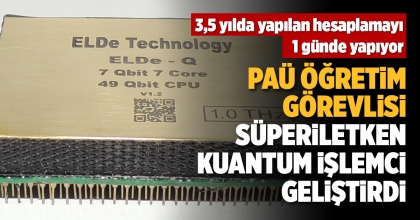 PAÜ İLTAM ÖĞRETİM GÖREVLİSİ KUANTUM İŞLEMCİ GELİŞTİRDİ