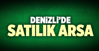 Satılık Arsa Denizli İlanı