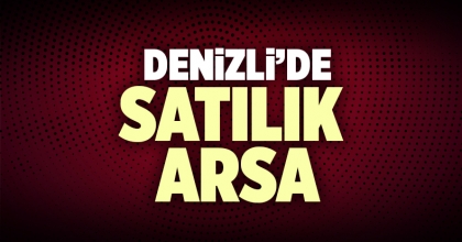 Satılık Arsa Denizli İlanı