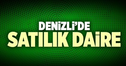 Satılık Daire Denizli İlanı