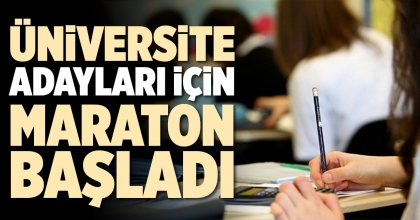 ÜNİVERSİTE ADAYLARI İÇİN MARATON BAŞLADI