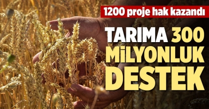 TARIMA 300 MİLYONLUK DESTEK