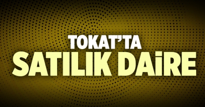 Tokat Satılık Daire İlanı