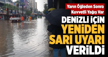 DENİZLİ İÇİN YENİDEN SARI UYARI VERİLDİ