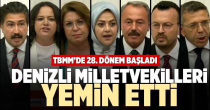 DENİZLİ MİLLETVEKİLLERİ YEMİN ETTİ