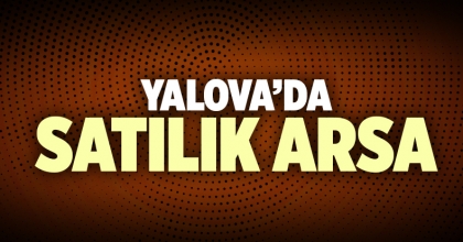 Satılık Arsa Yalova İlanı
