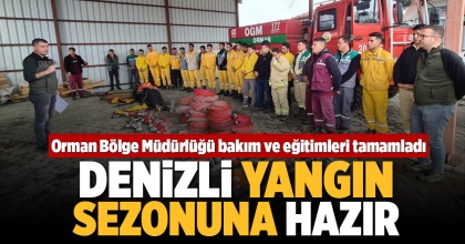 DENİZLİ YANGIN SEZONUNA HAZIR