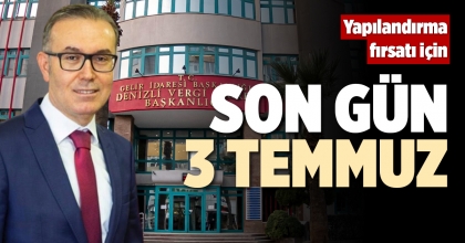 YAPILANDIRMA FIRSATI İÇİN SON GÜN 3 TEMMUZ