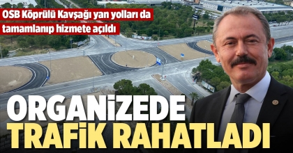 ORGANİZEDE TRAFİK RAHATLADI