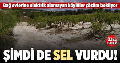 ŞİMDİ DE SEL VURDU!