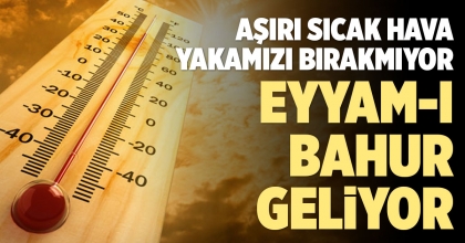 EYYAM-I BAHUR GELİYOR