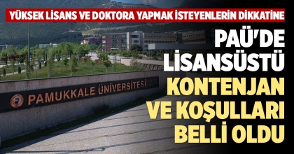 PAÜ'DE LİSANSÜSTÜ KONTENJAN VE KOŞULLARI BELLİ OLDU