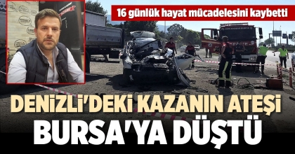 DENİZLİ'DEKİ KAZANIN ATEŞİ BURSA'YA DÜŞTÜ