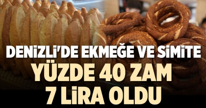 DENİZLİ'DE EKMEĞE VE SİMİTE YÜZDE 40 ZAM