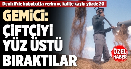 DENİZLİ’DE HUBUBATTA VERİM VE KALİTE KAYBI YÜZDE 20