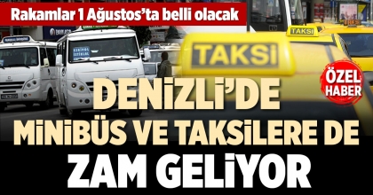 DENİZLİ’DE MİNİBÜS VE TAKSİLERE DE ZAM GELİYOR