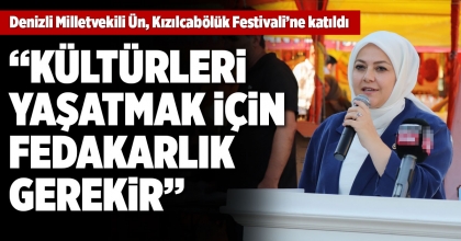 DENİZLİ MİLLETVEKİLİ ÜN, KIZILCABÖLÜK FESTİVALİ'NE KATILDI