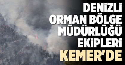 DENİZLİ ORMAN BÖLGE MÜDÜRLÜĞÜ EKİPLERİ KEMER'DE