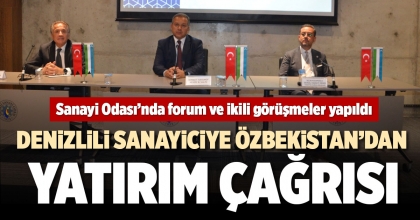 DENİZLİLİ SANAYİCİYE ÖZBEKİSTAN’DAN YATIRIM ÇAĞRISI