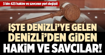 3 BİN 423 HAKİM VE SAVCININ YERİ DEĞİŞTİ