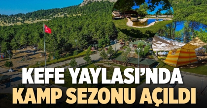 KEFE YAYLASI’NDA KAMP SEZONU AÇILDI