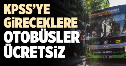 KPSS'YE GİRECEKLERE OTOBÜSLER ÜCRETSİZ