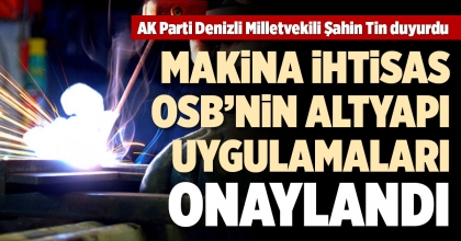 MAKİNA İHTİSAS OSB’NİN ALTYAPI UYGULAMALARI ONAYLANDI