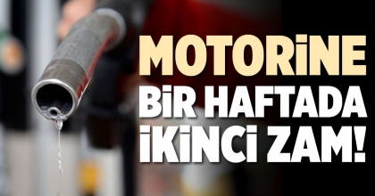 MOTORİNE BİR HAFTADA İKİNCİ ZAM!