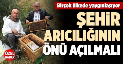 ŞEHİR ARICILIĞININ ÖNÜ AÇILMALI