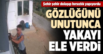 ŞEHİR ŞEHİR DOLAŞIP HIRSIZLIK YAPIYORDU