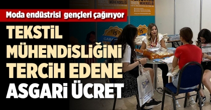 TEKSTİL MÜHENDİSLİĞİNİ TERCİH EDENE ASGARİ ÜCRET