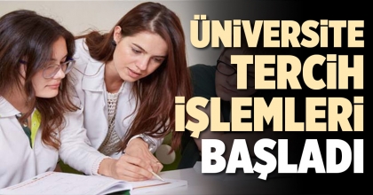 ÜNİVERSİTE TERCİH İŞLEMLERİ BAŞLADI
