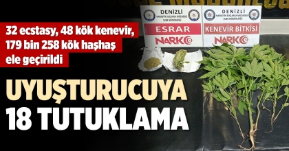 UYUŞTURUCUYA 18 TUTUKLAMA