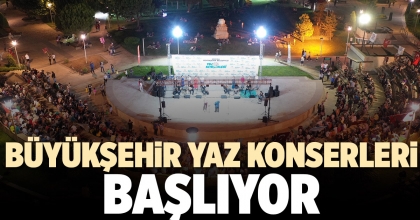 BÜYÜKŞEHİR YAZ KONSERLERİ BAŞLIYOR