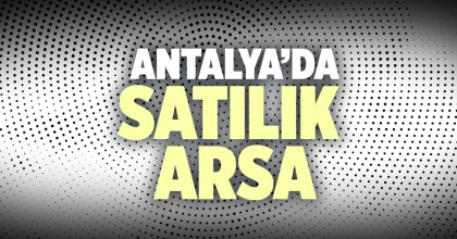 Antalya Satılık Arsa İlanı