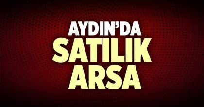 Aydın Satılık Arsa İlanı